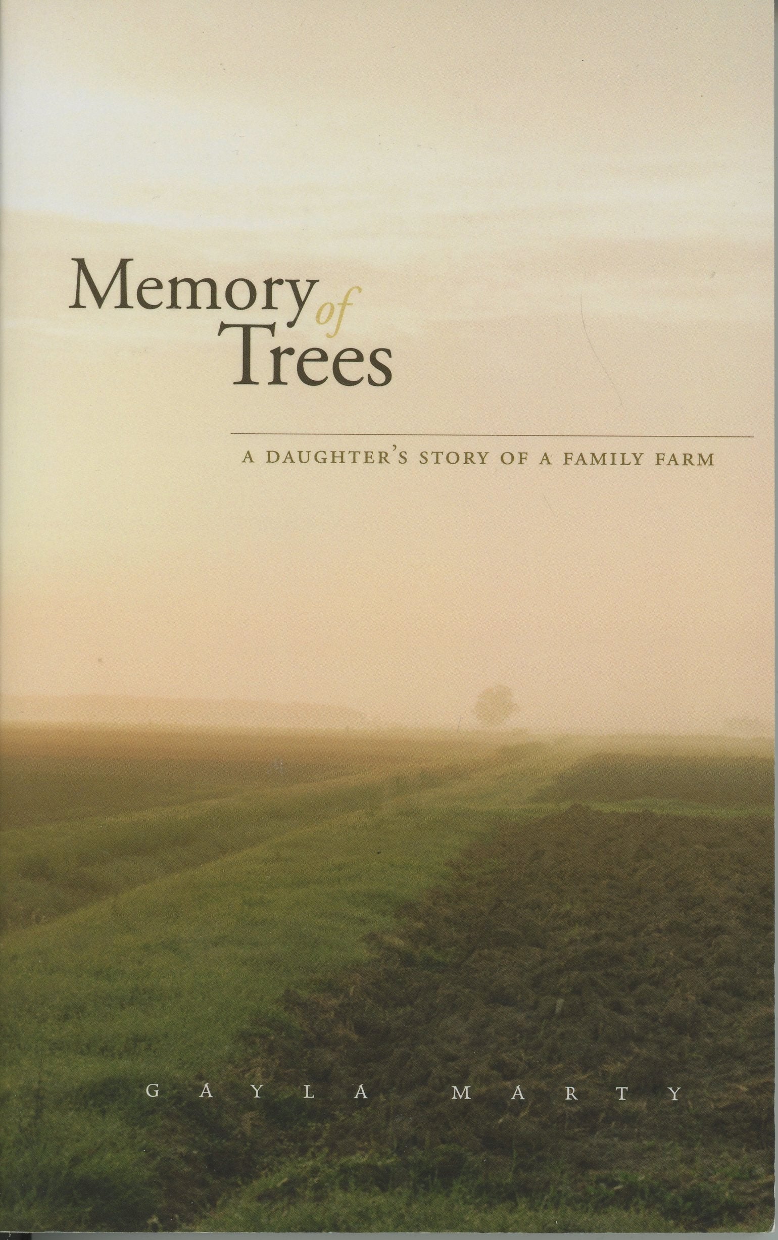 Memory Of Trees: A Daughters Story Of A Family Farm,Used