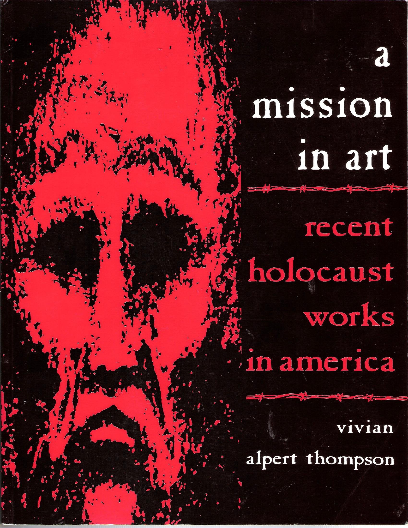 A Mission in Art: Recent Holocaust Works in America,Used