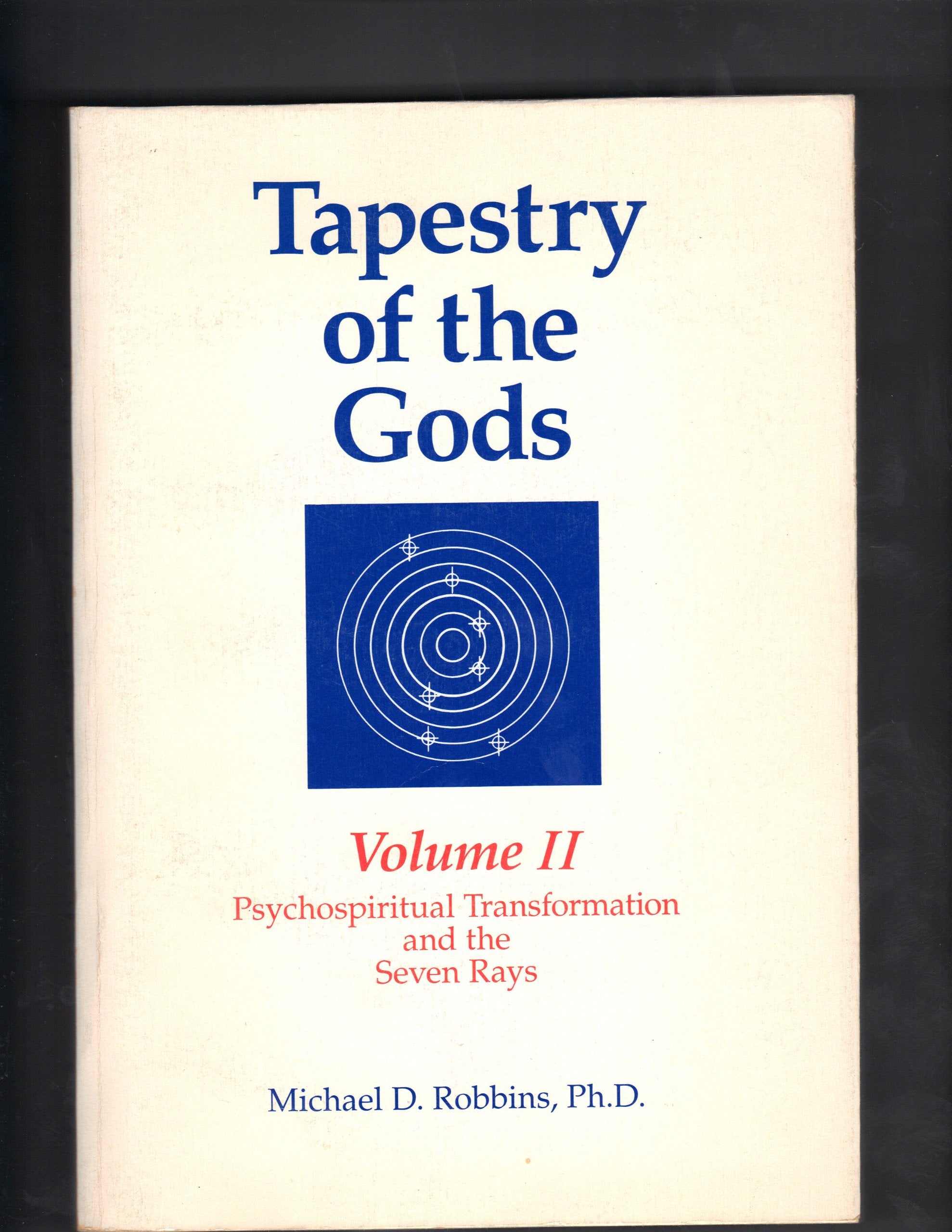 The Tapestry of the Gods: Psychological Transformation and the Seven Rays, Vol. 2,Used