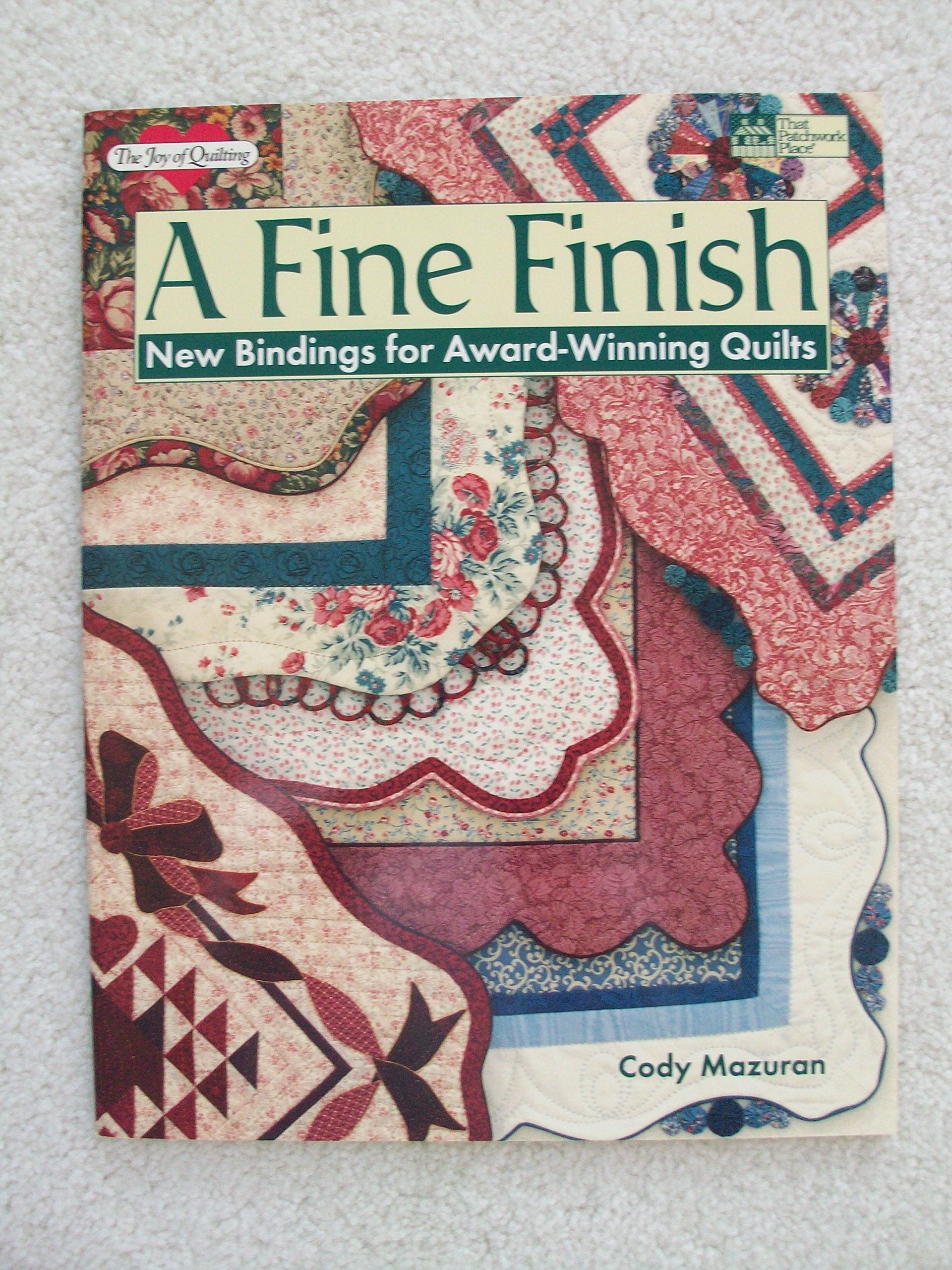 A Fine Finish: New Bindings for AwardWinning Quilts (The Joy of Quilting),Used