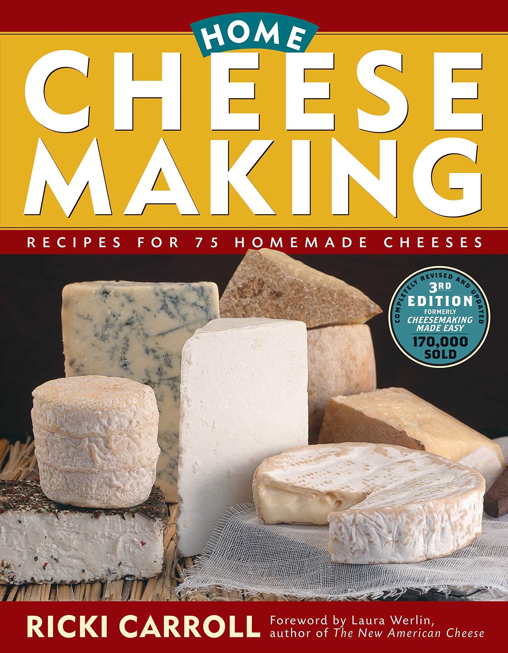 Home Cheese Making: Recipes for 75 Homemade Cheeses,New