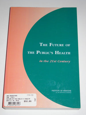 The Future of the Public's Health in the 21st Century,Used