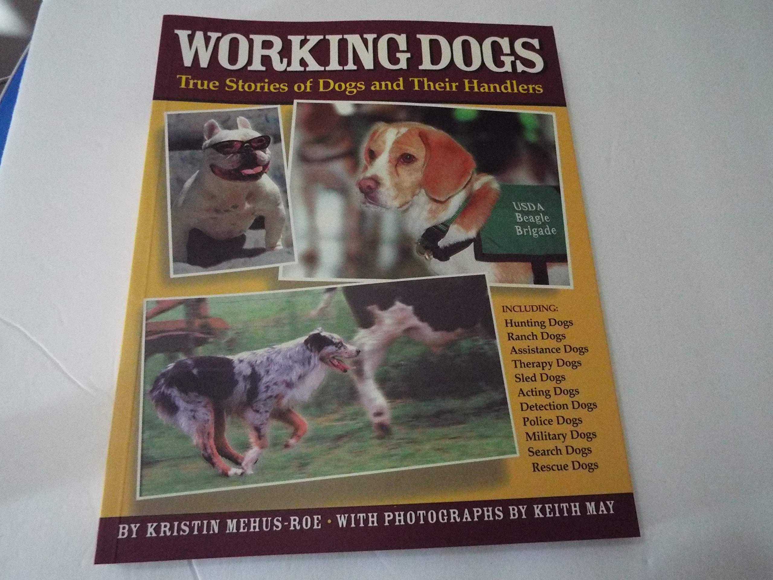 Working Dogs: True Stories of Dogs and Their Handlers,Used