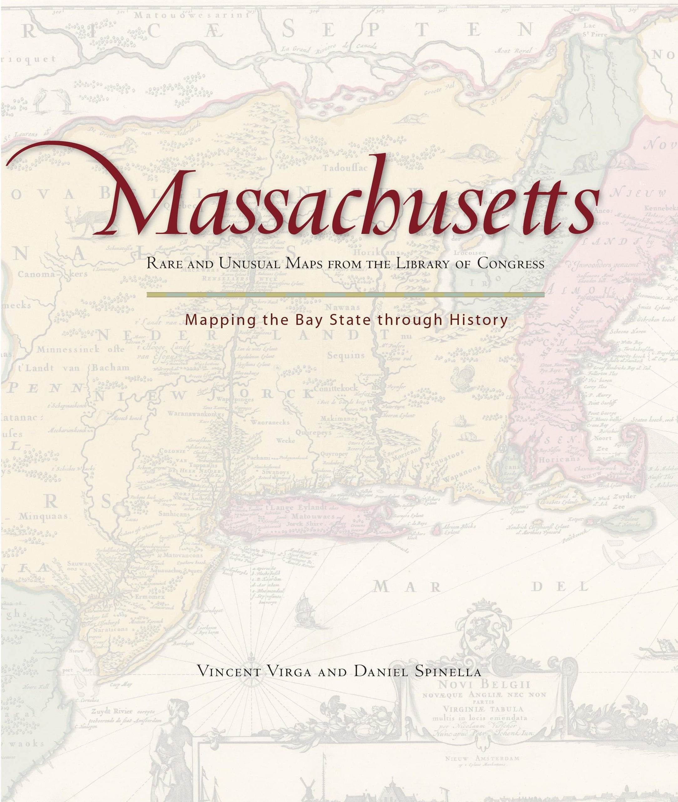 Massachusetts: Mapping The Bay State Through History: Rare And Unusual Maps From The Library Of Congress (Mapping The States Thr