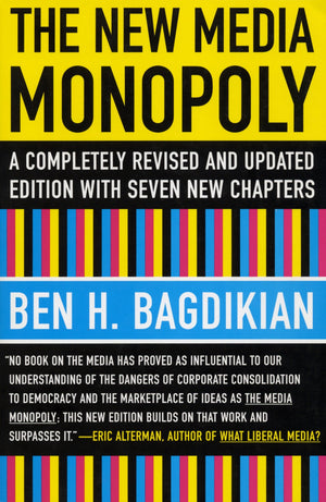 The New Media Monopoly: A Completely Revised And Updated Edition With Seven New Chapters,Used