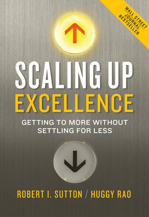 Scaling Up Excellence: Getting To More Without Settling For Less,Used