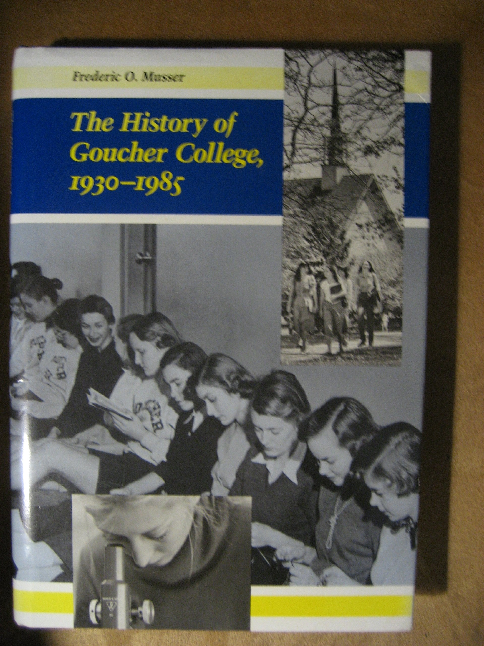 The History of Goucher College, 19301985 (Goucher College Series),Used