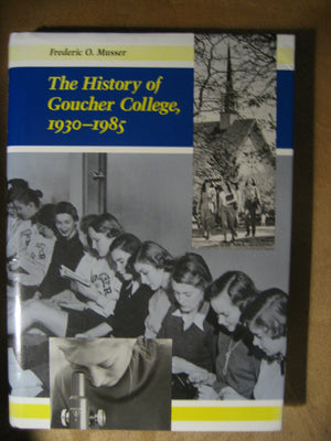 The History of Goucher College, 19301985 (Goucher College Series),Used