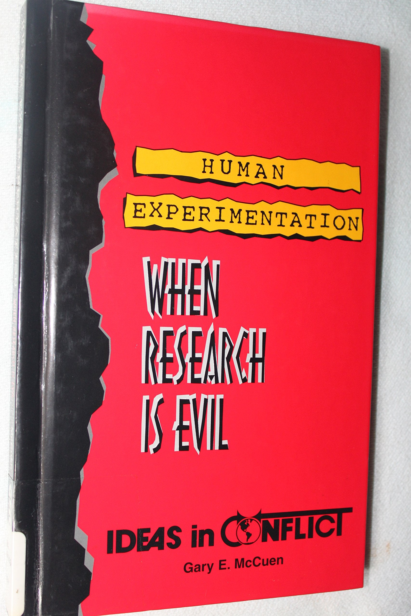 Human Experimentation: When Research Is Evil (Ideas In Conflict Series),Used