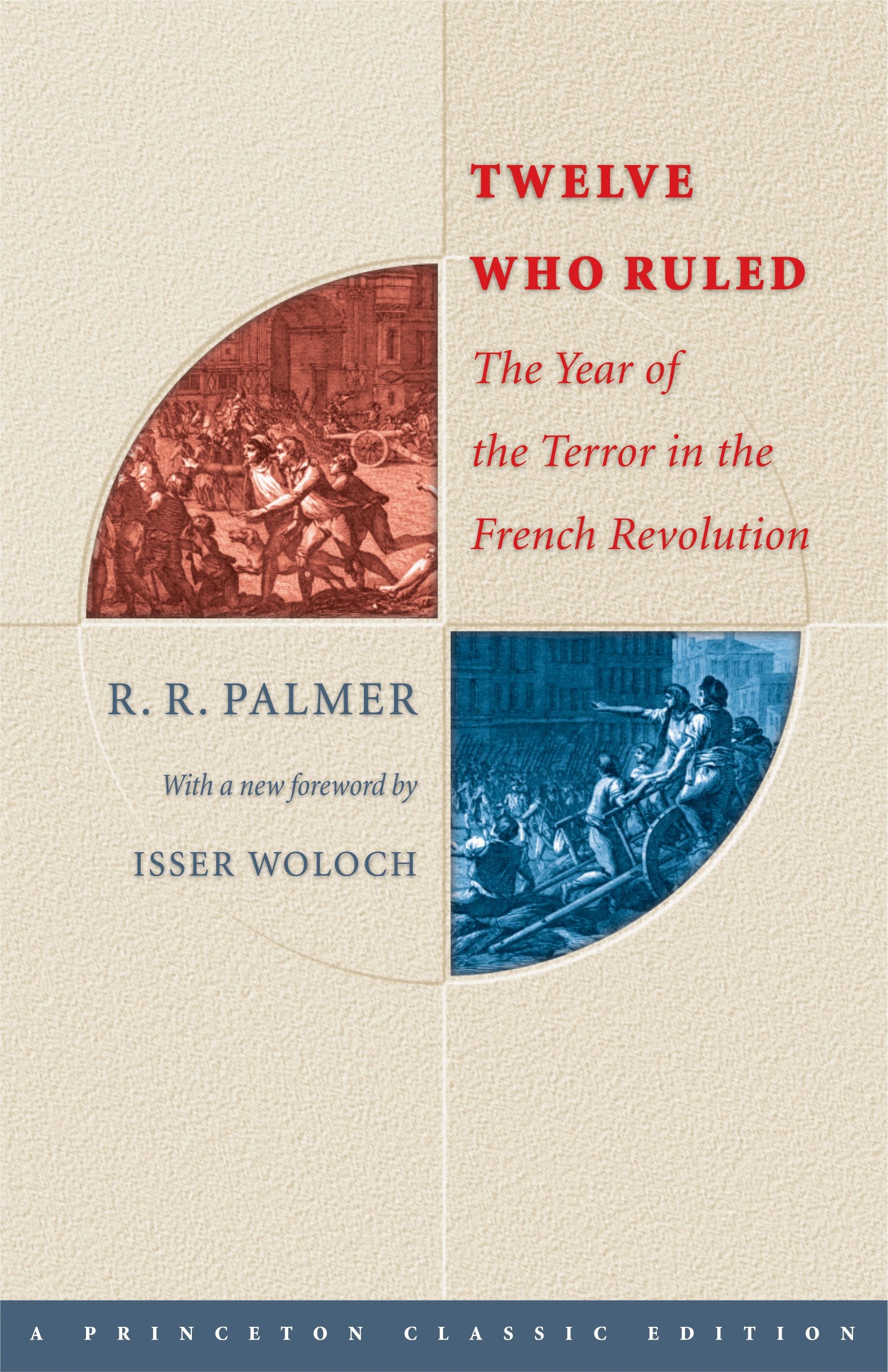 Twelve Who Ruled: The Year Of Terror In The French Revolution (Princeton Classics, 28),Used