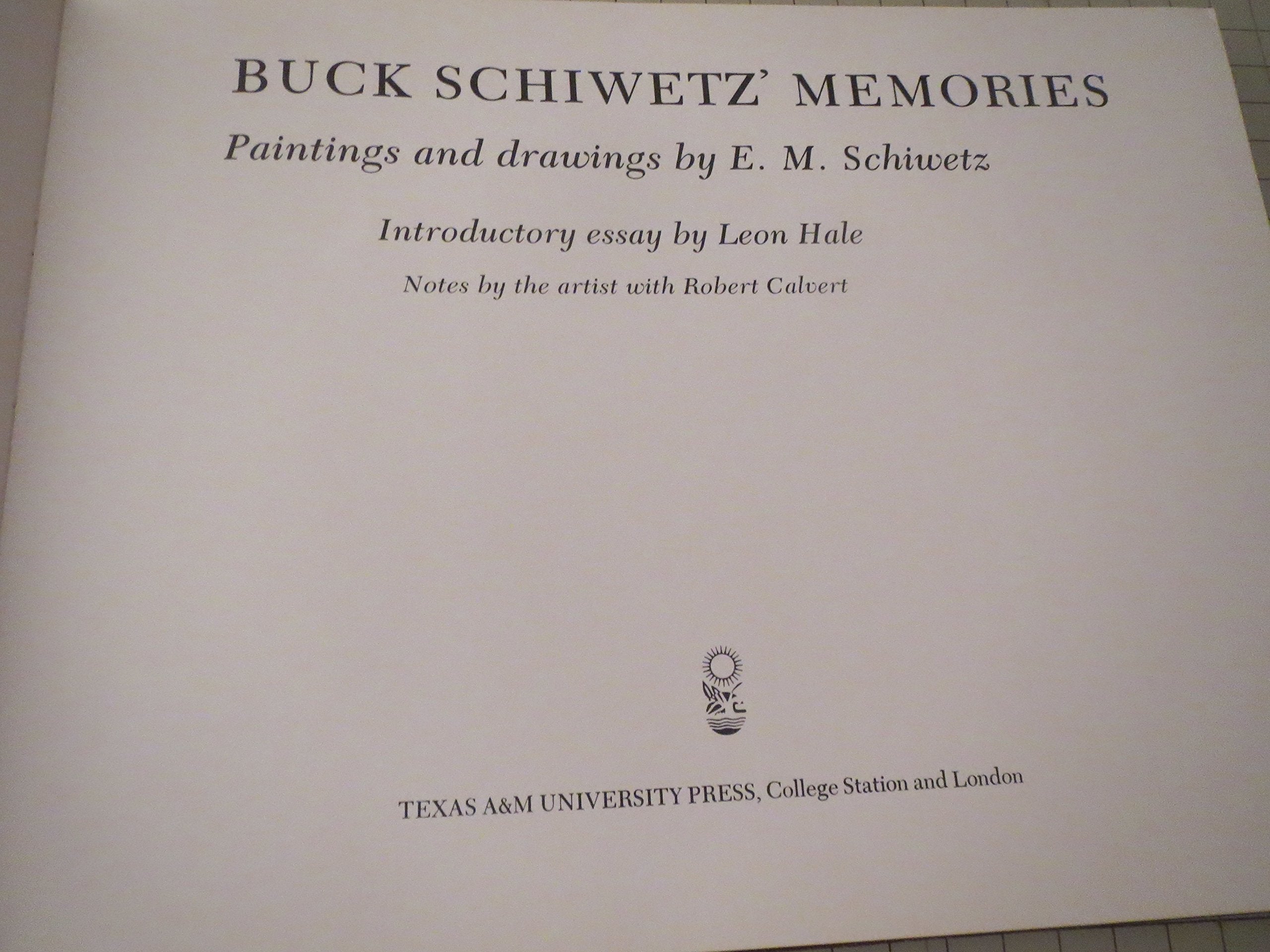 Buck Schiwetz' Memories (Volume 3) (Joe & Betty Moore Texas Art),New