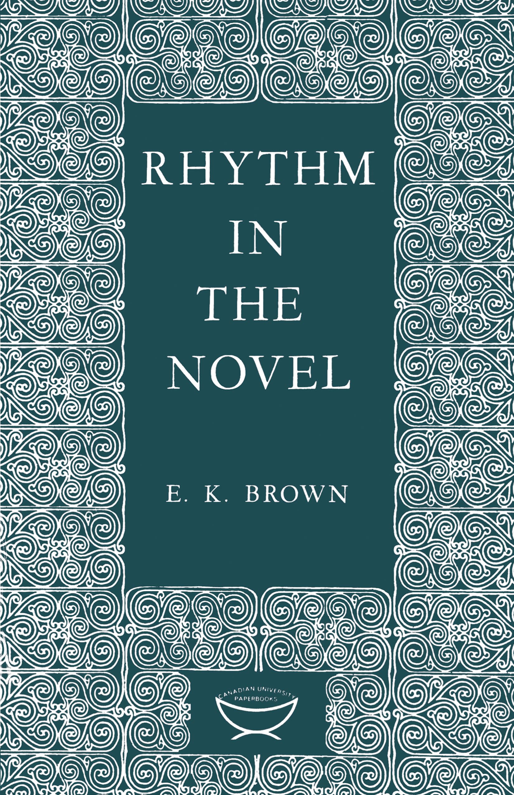 Rhythm in the Novel (Alexander Lectures),Used