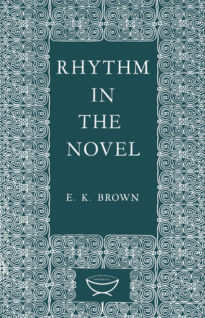 Rhythm in the Novel (Alexander Lectures),Used