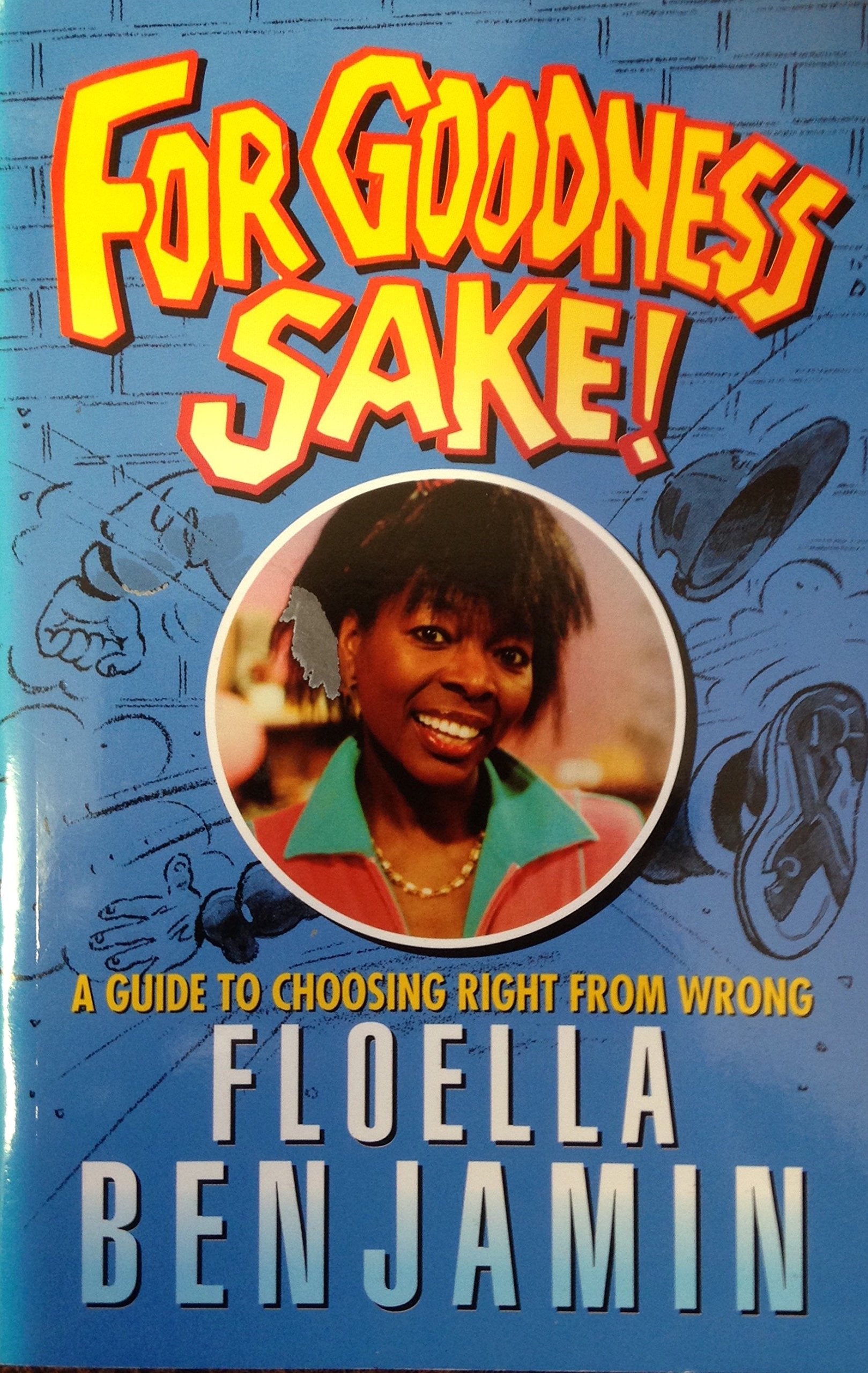 For Goodness Sake: A Guide to Knowing Right from Wrong,Used