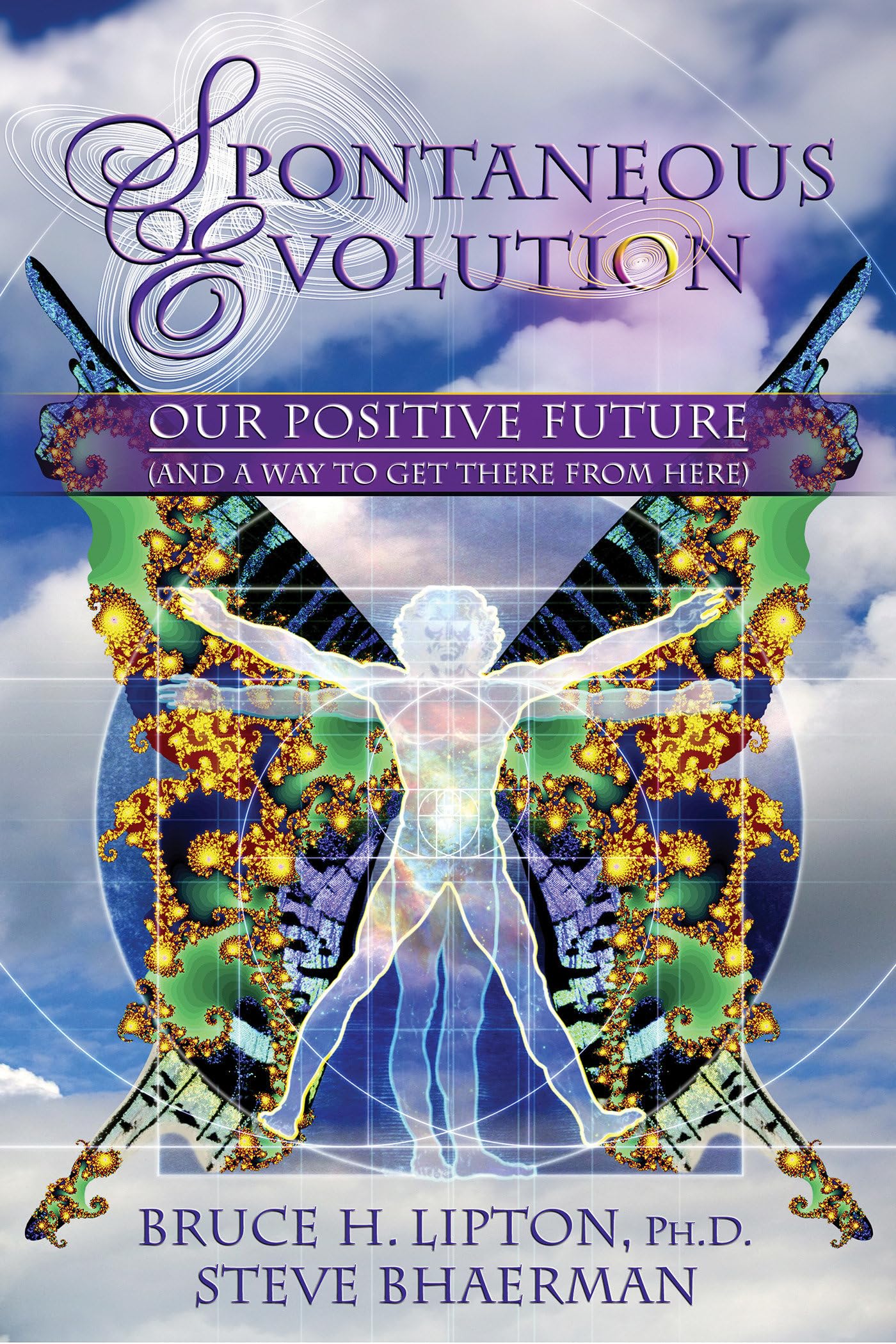 Spontaneous Evolution: Our Positive Future (and a Way to Get There from Here),Used