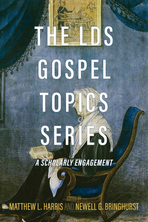The LDS Gospel Topics Series: A Scholarly Engagement,Used