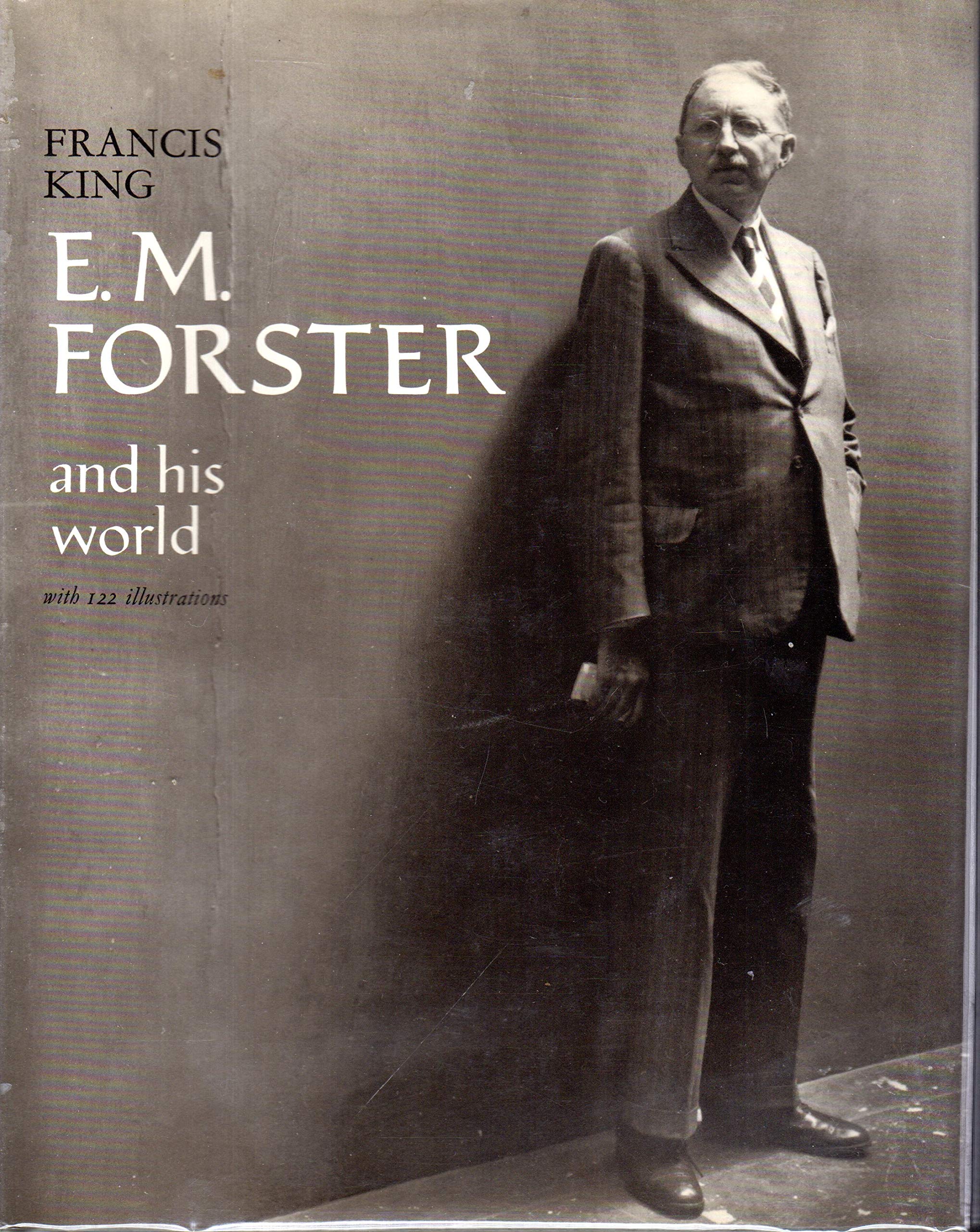E. M. Forster And His World: With 122 Illustrations-used