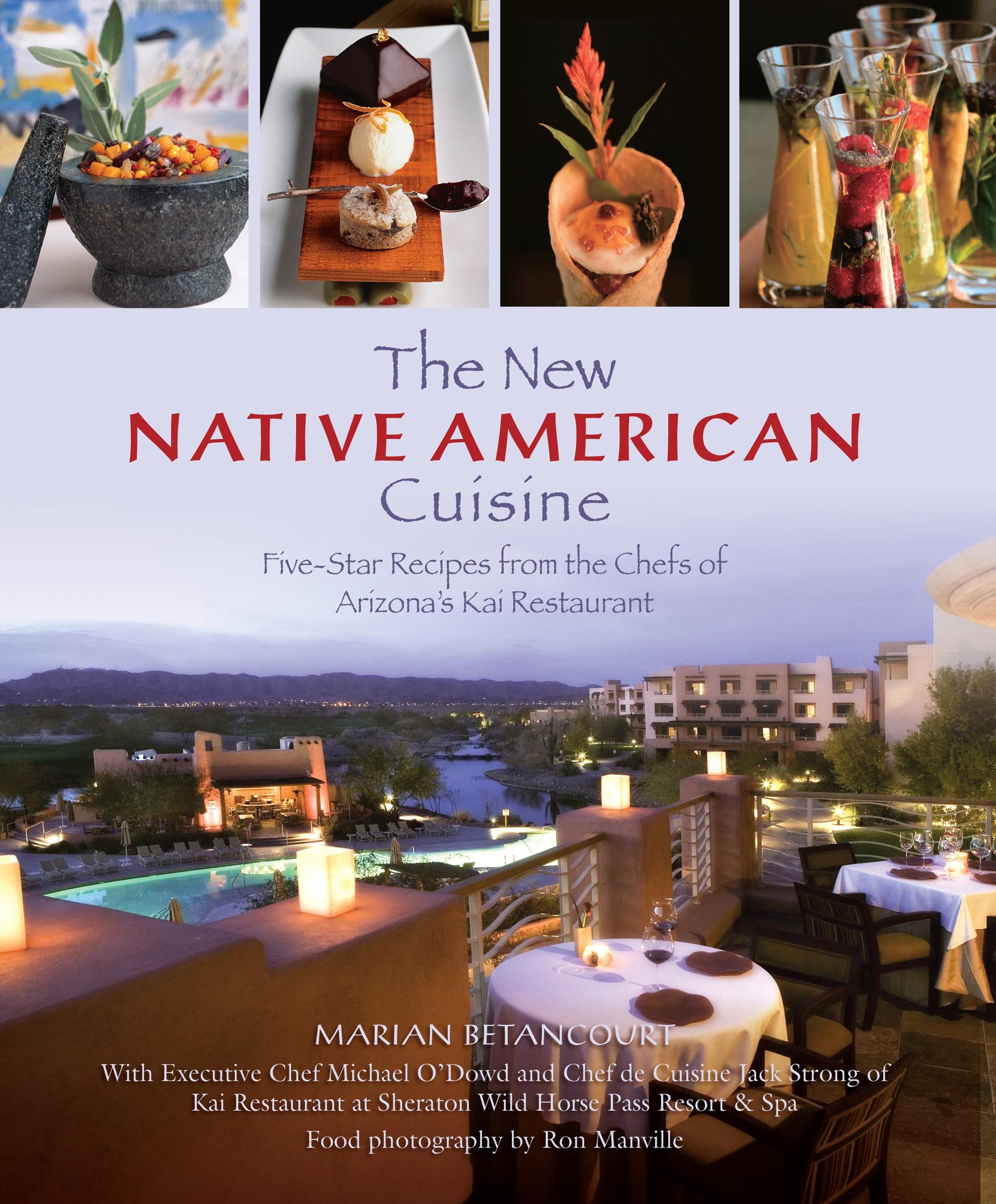 New Native American Cuisine: Fivestar Recipes From The Chefs Of Arizona'S Kai Restaurant