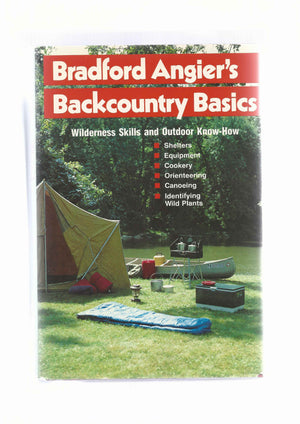 Bradford Angier's Backcountry Basics: Wilderness Skills and Outdoor KnowHow,Used