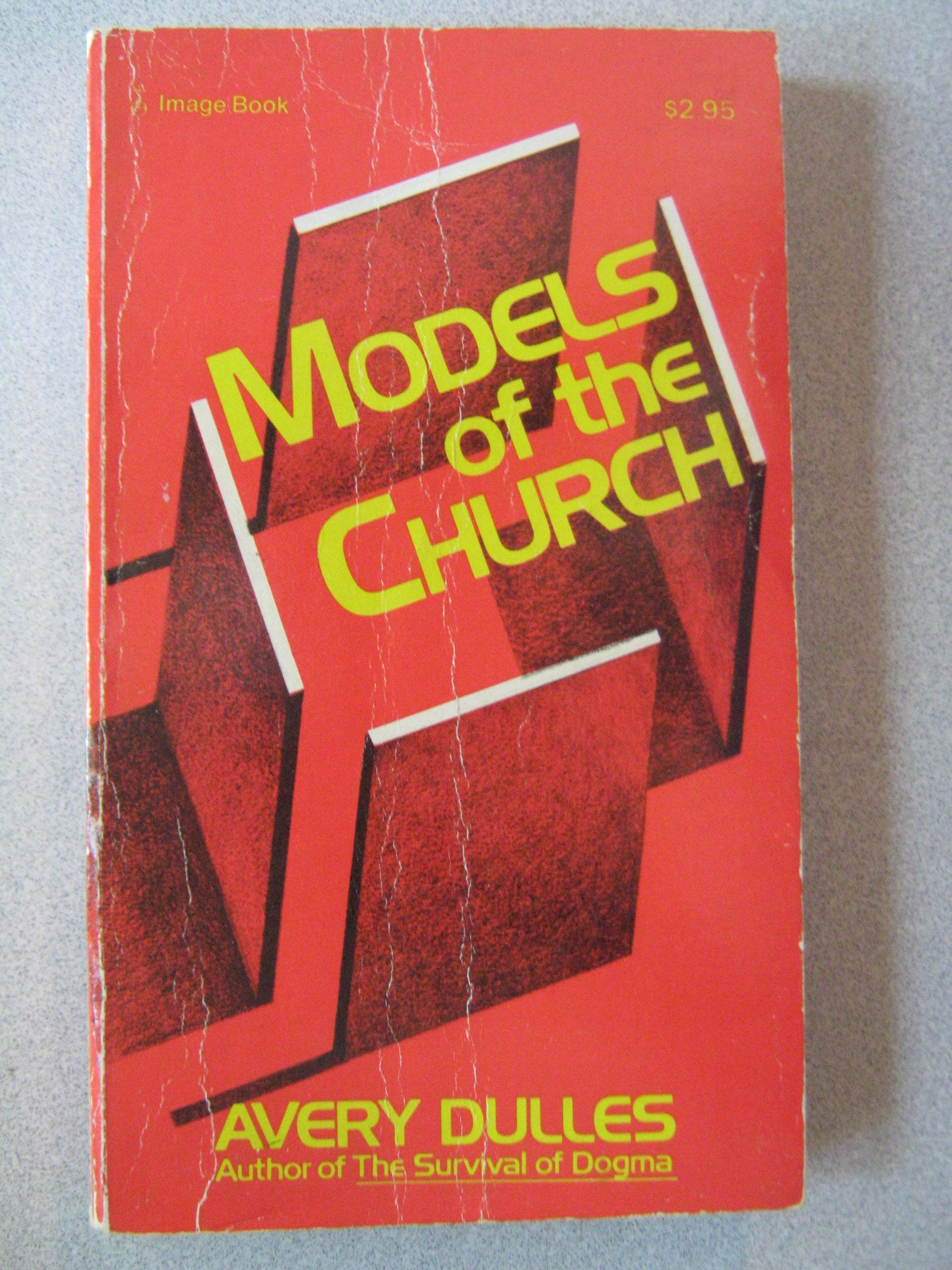 Models of the Church  A Critical Assessment of the Church in all its aspects,New