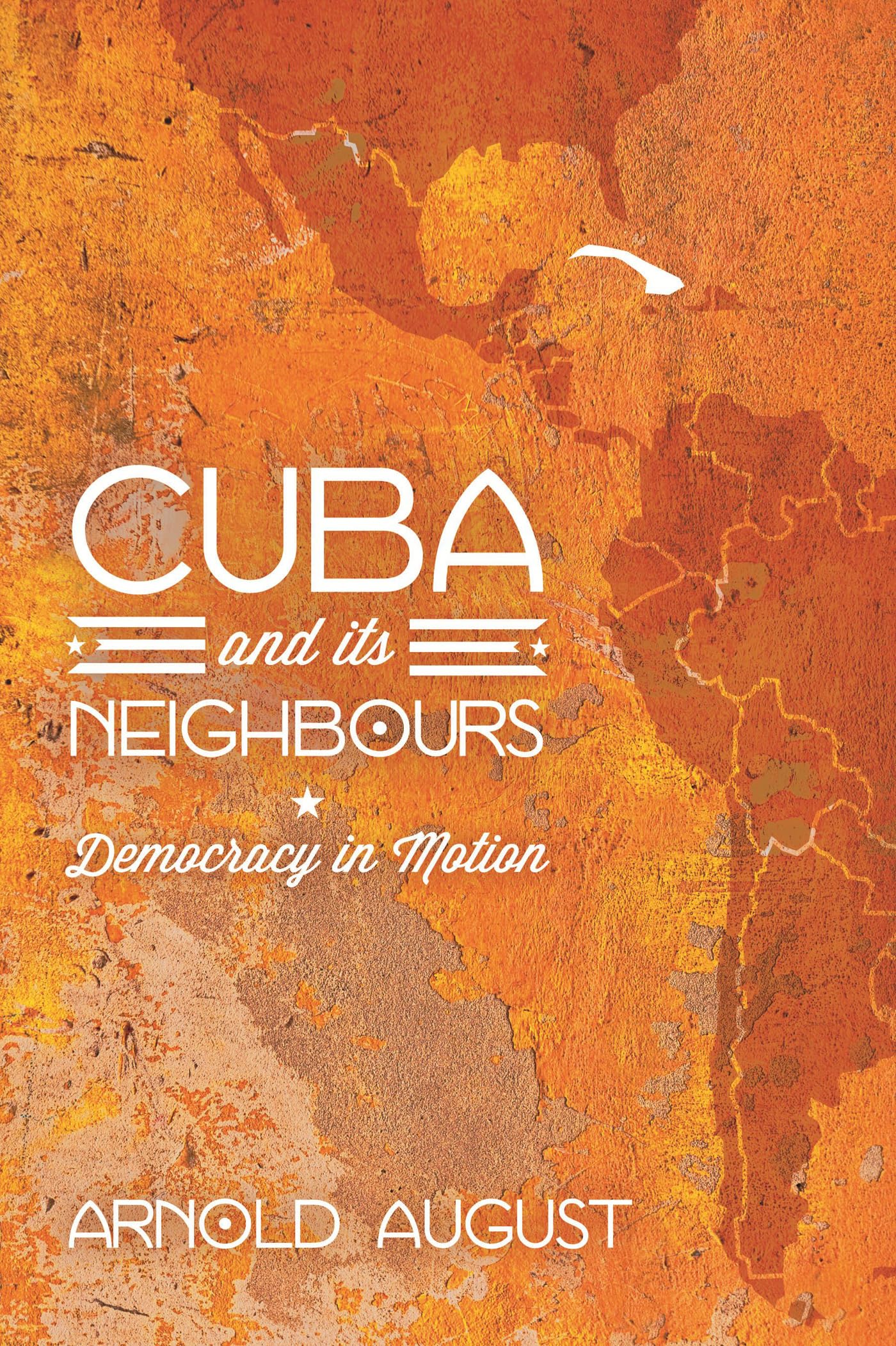 Cuba and Its Neighbours: Democracy in Motion,Used