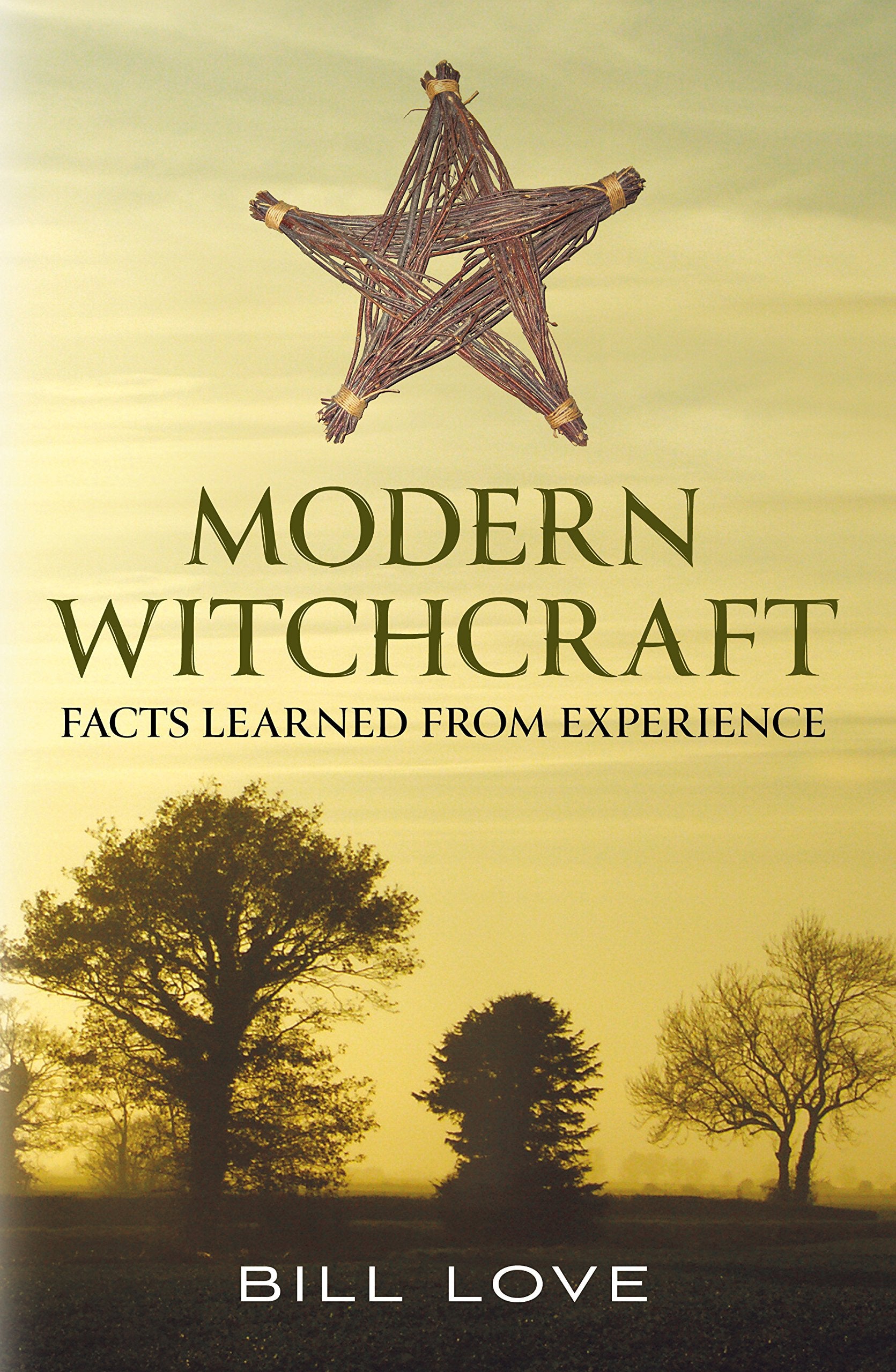 Modern Witchcraft: Facts Learned From Experience,New