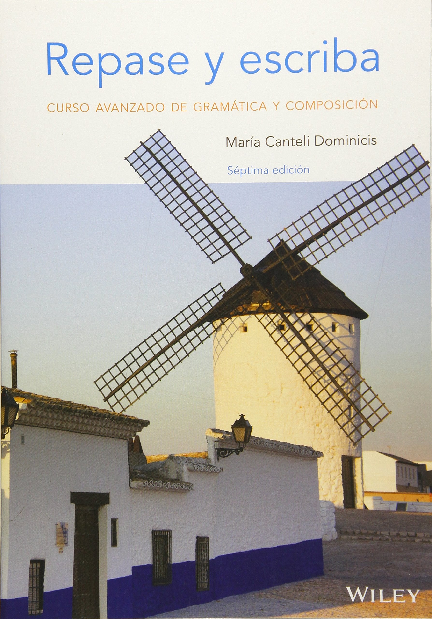 Repase y escriba: Curso avanzado de gramtica y composicin,New