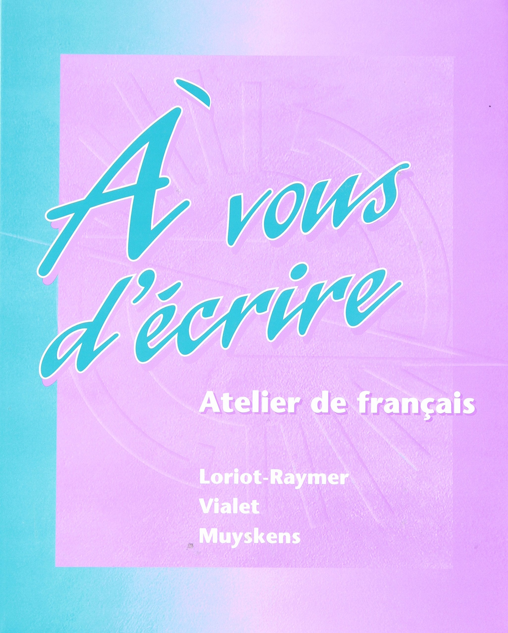 A vous d'ecrire: Atelier de francais (Student Edition),Used