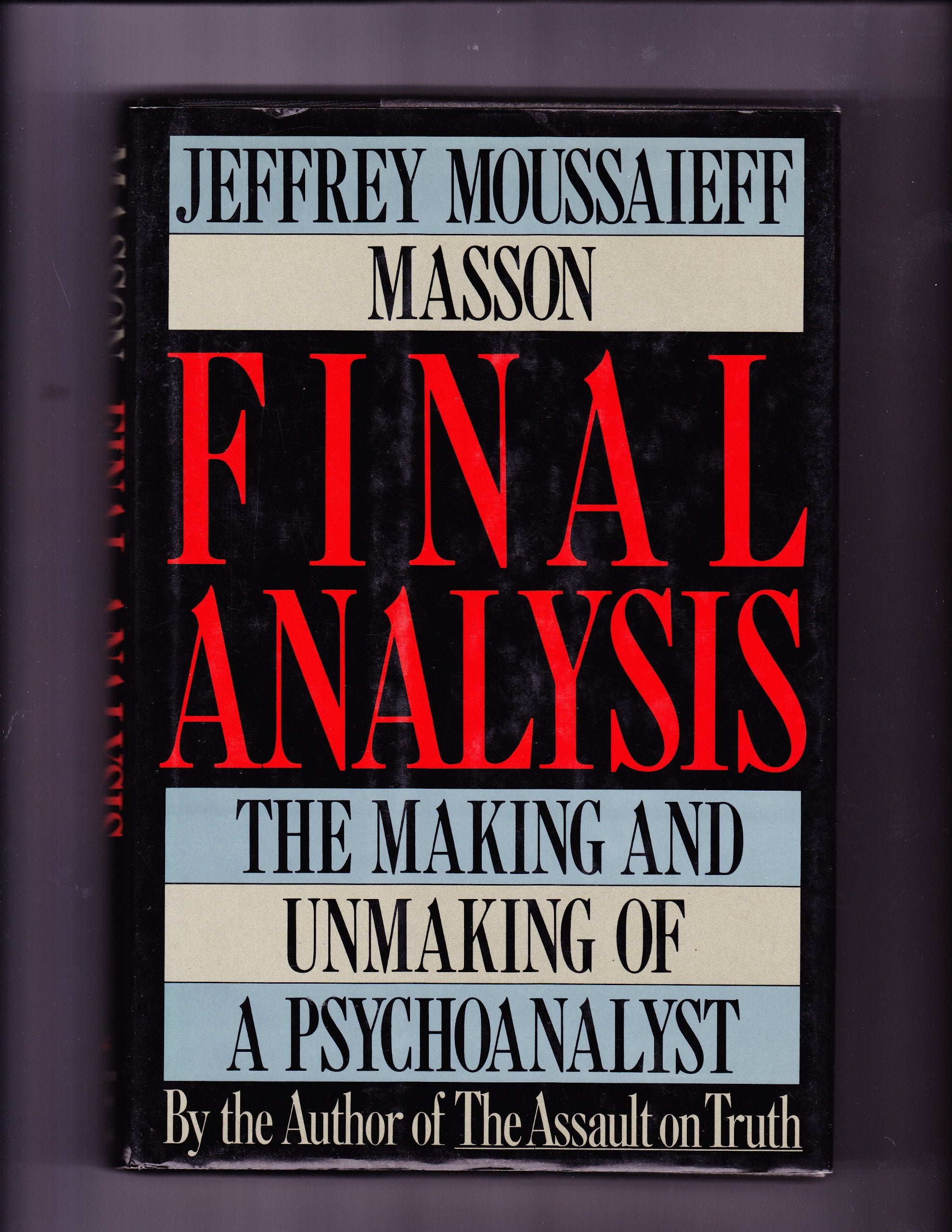 Final Analysis: The Making And Unmaking Of A Psychoanalyst,Used