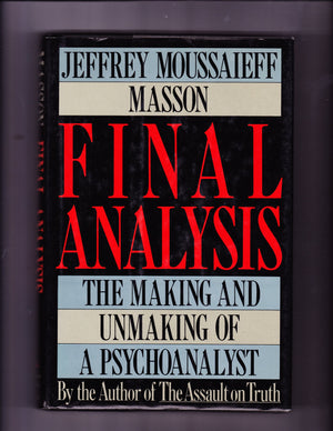 Final Analysis: The Making And Unmaking Of A Psychoanalyst,Used