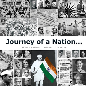 Journey Of A Nation . . .: Indian National Congress: 125 Years,Used