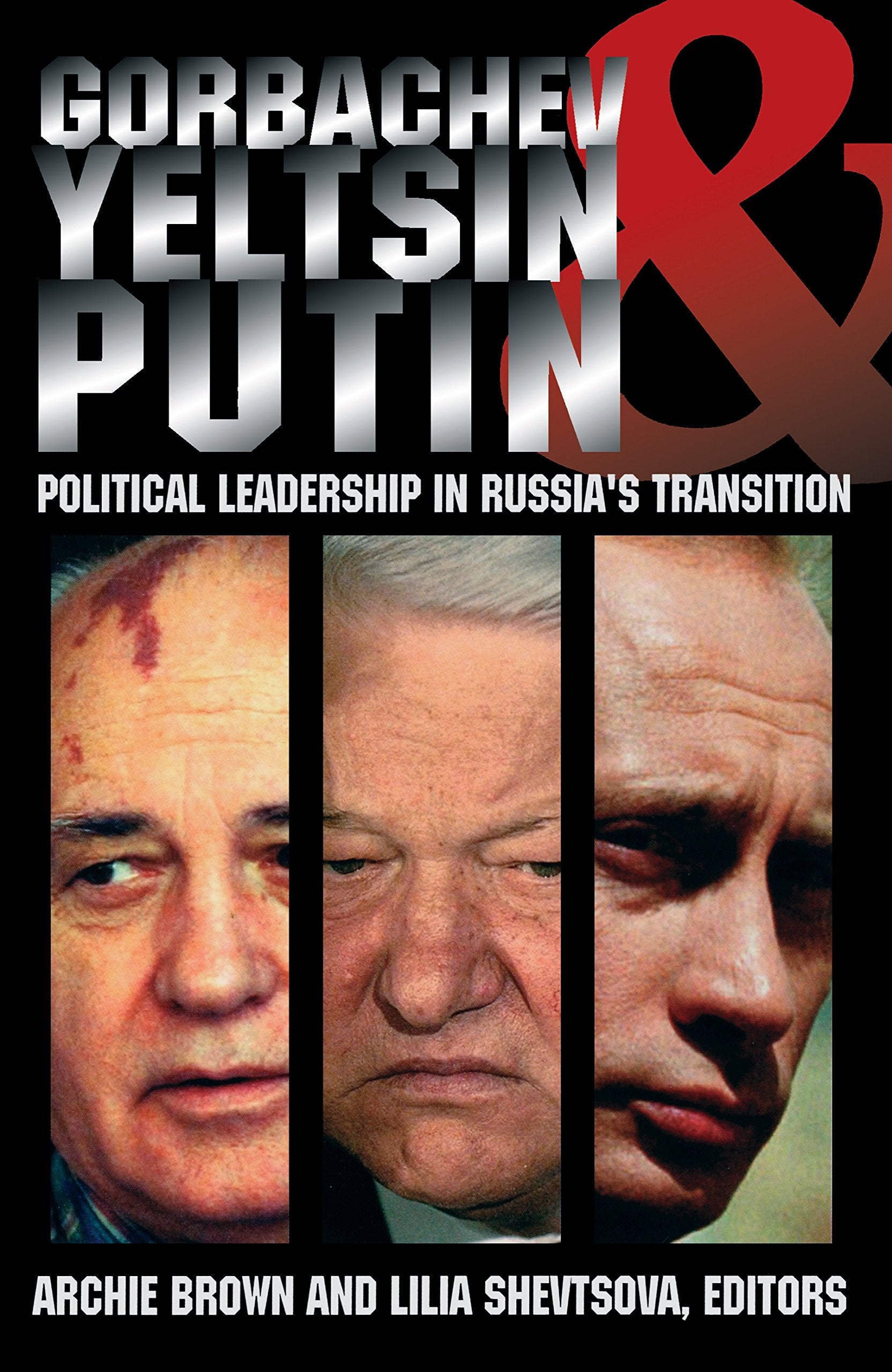 Gorbachev, Yeltsin, And Putin: Political Leadership In Russia'S Transition,New