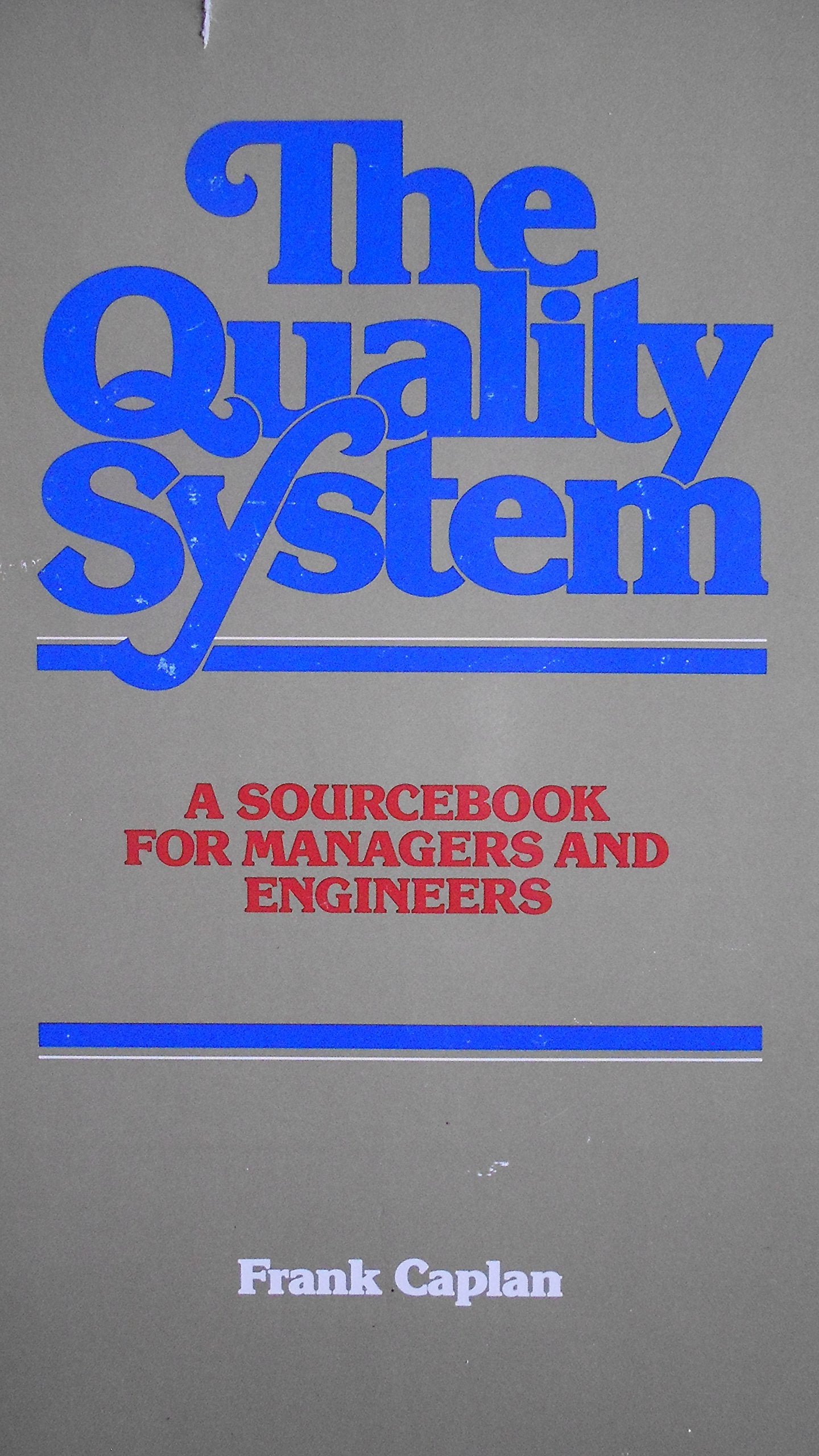 The quality system: A sourcebook for managers and engineers,Used