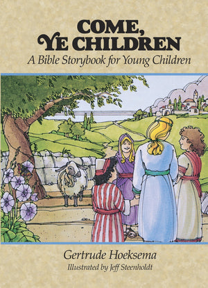 Come, Ye Children: A Bible Storybook For Young Children,Used