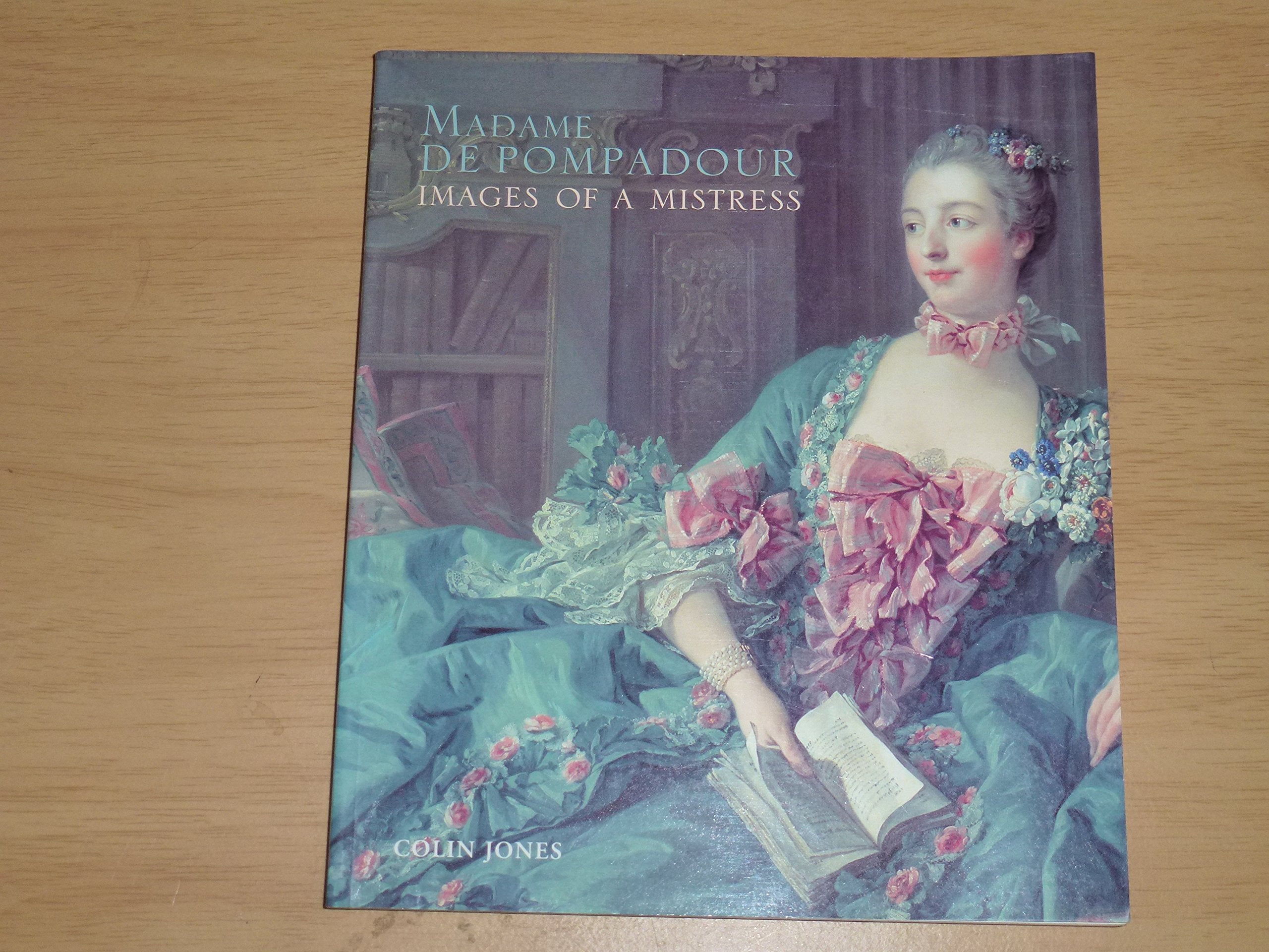 Madame De Pompadour: Images of a Mistress,Used
