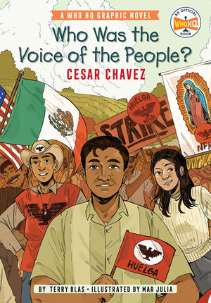 Who Was the Voice of the People?: Cesar Chavez: A Who HQ Graphic Novel (Who HQ Graphic Novels),New