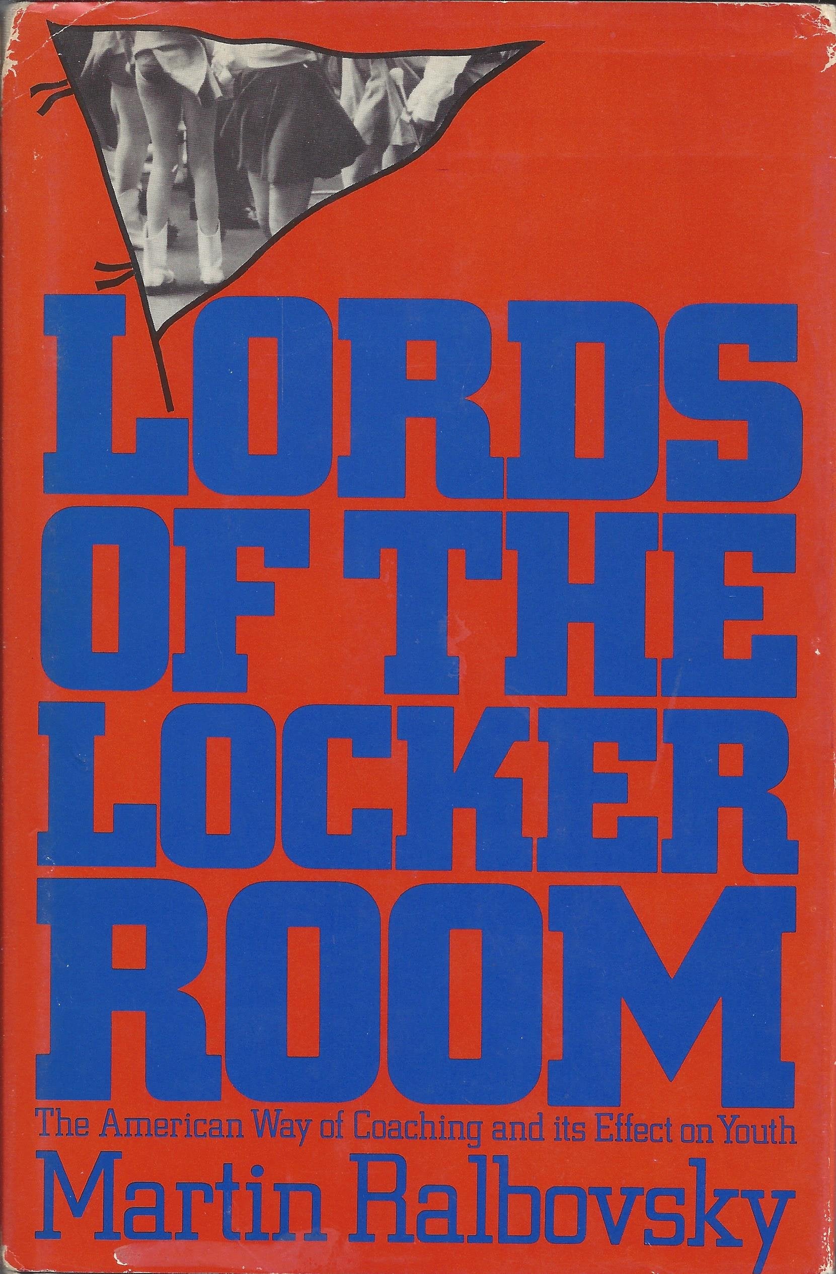 Lords of the locker room: The American way of coaching and its effect on youth,Used