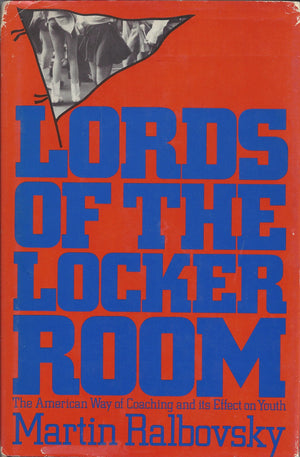 Lords of the locker room: The American way of coaching and its effect on youth,Used