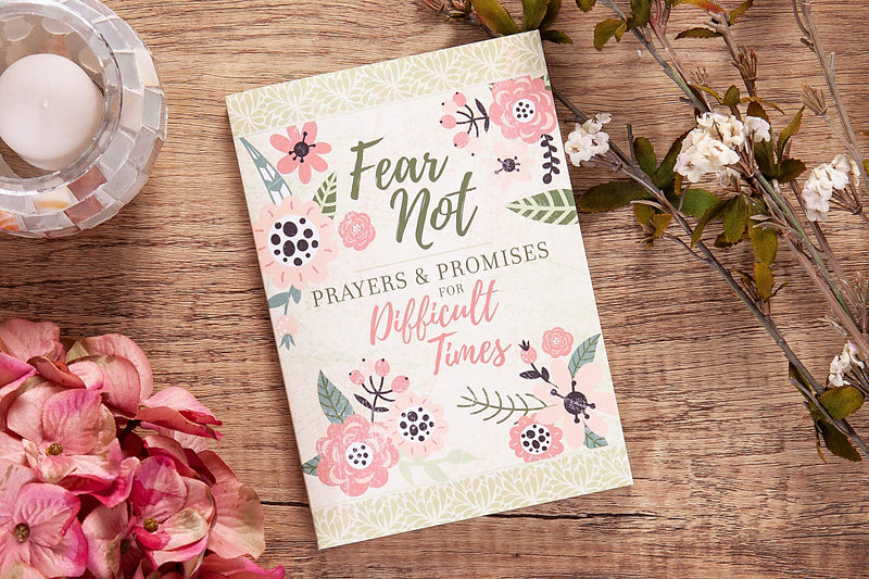 Fear Not: Prayers & Promises for Difficult Times  Includes Encouraging Scriptures, Heartfelt Prayers and Prompting Questions to,Used