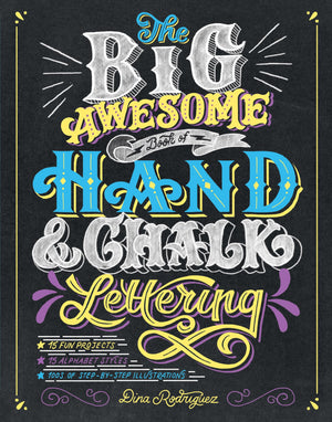 The Big Awesome Book Of Hand & Chalk Lettering