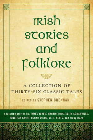 Irish Stories and Folklore: A Collection of ThirtySix Classic Tales,Used