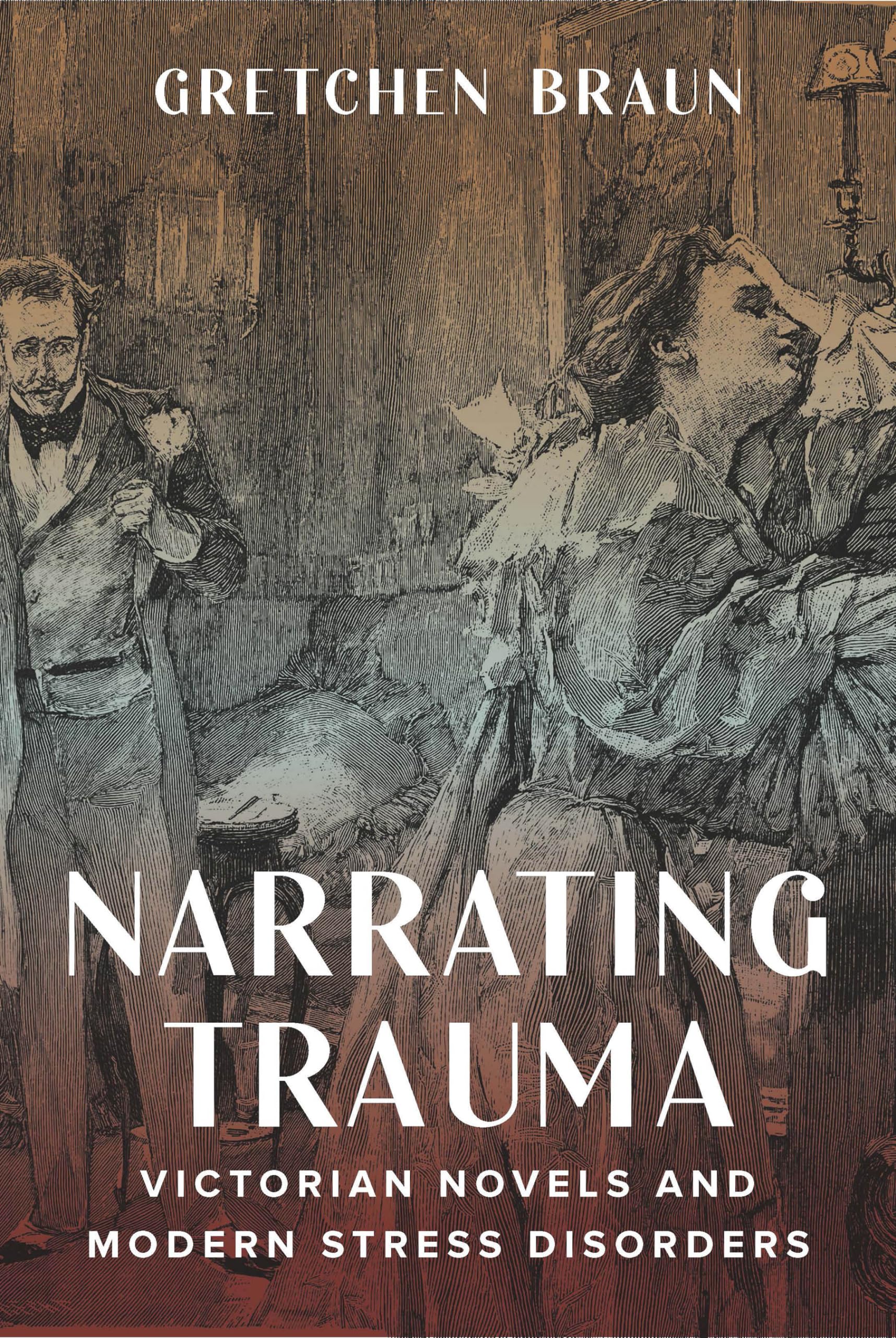 Narrating Trauma: Victorian Novels And Modern Stress Disorders,Used