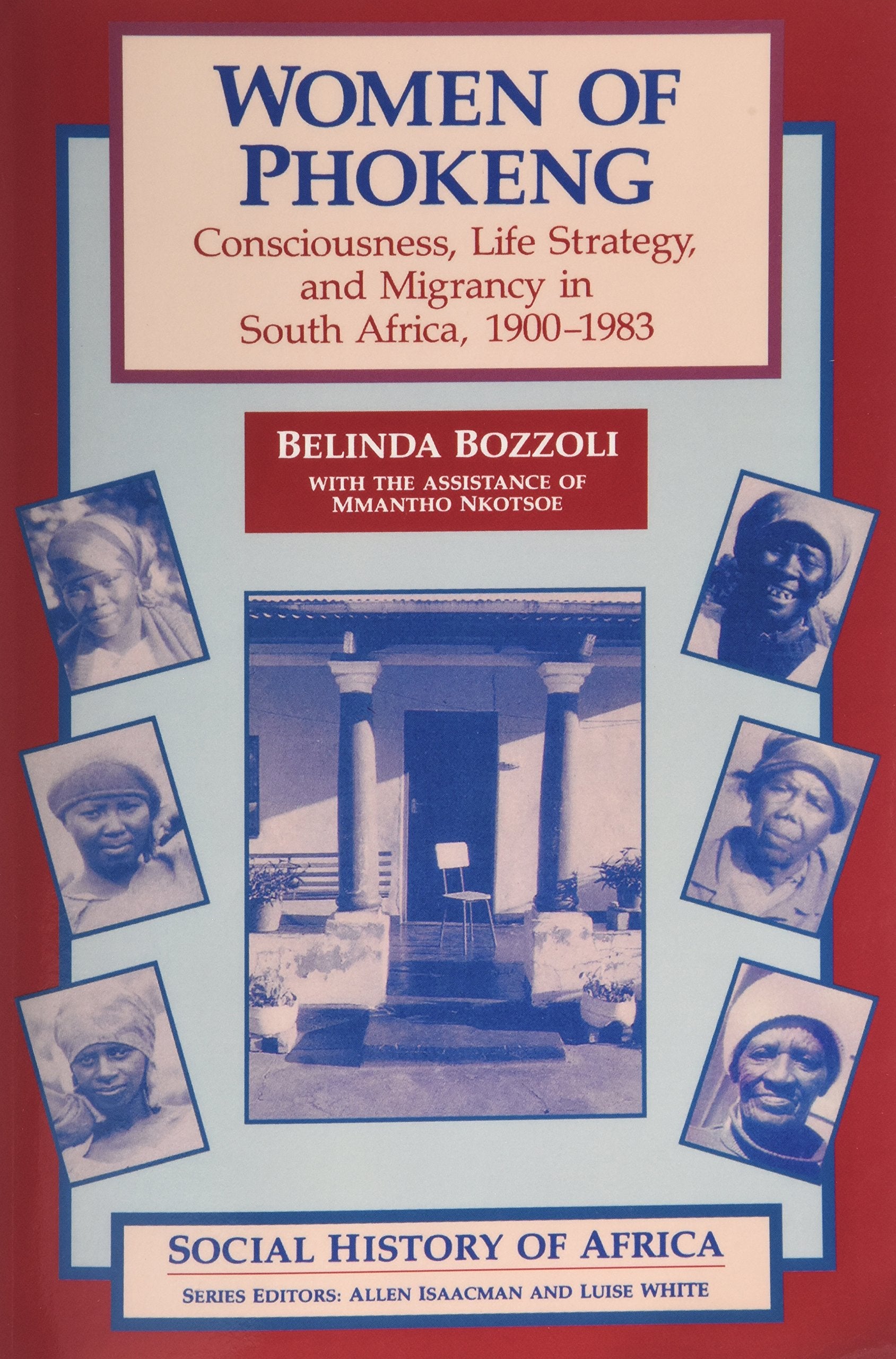 Women of Phokeng: Consciousness, Life Strategy and Migrancy in South Africa, 190083 (Social History of Africa),Used