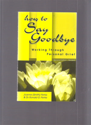 How to Say Goodbye: Working Through Personal Grief,Used