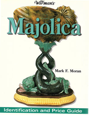 Warmans Majolica: Identification And Price Guide