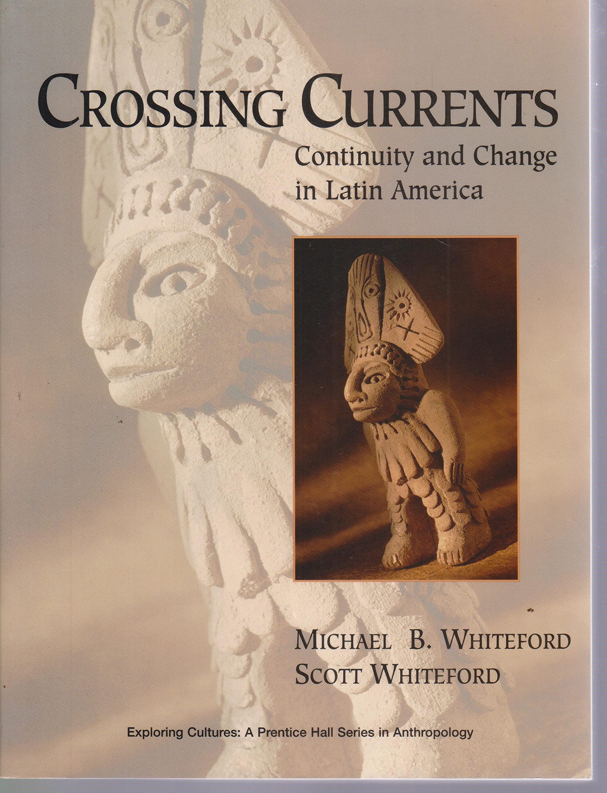 Crossing Currents: Continuity And Change In Latin America,New