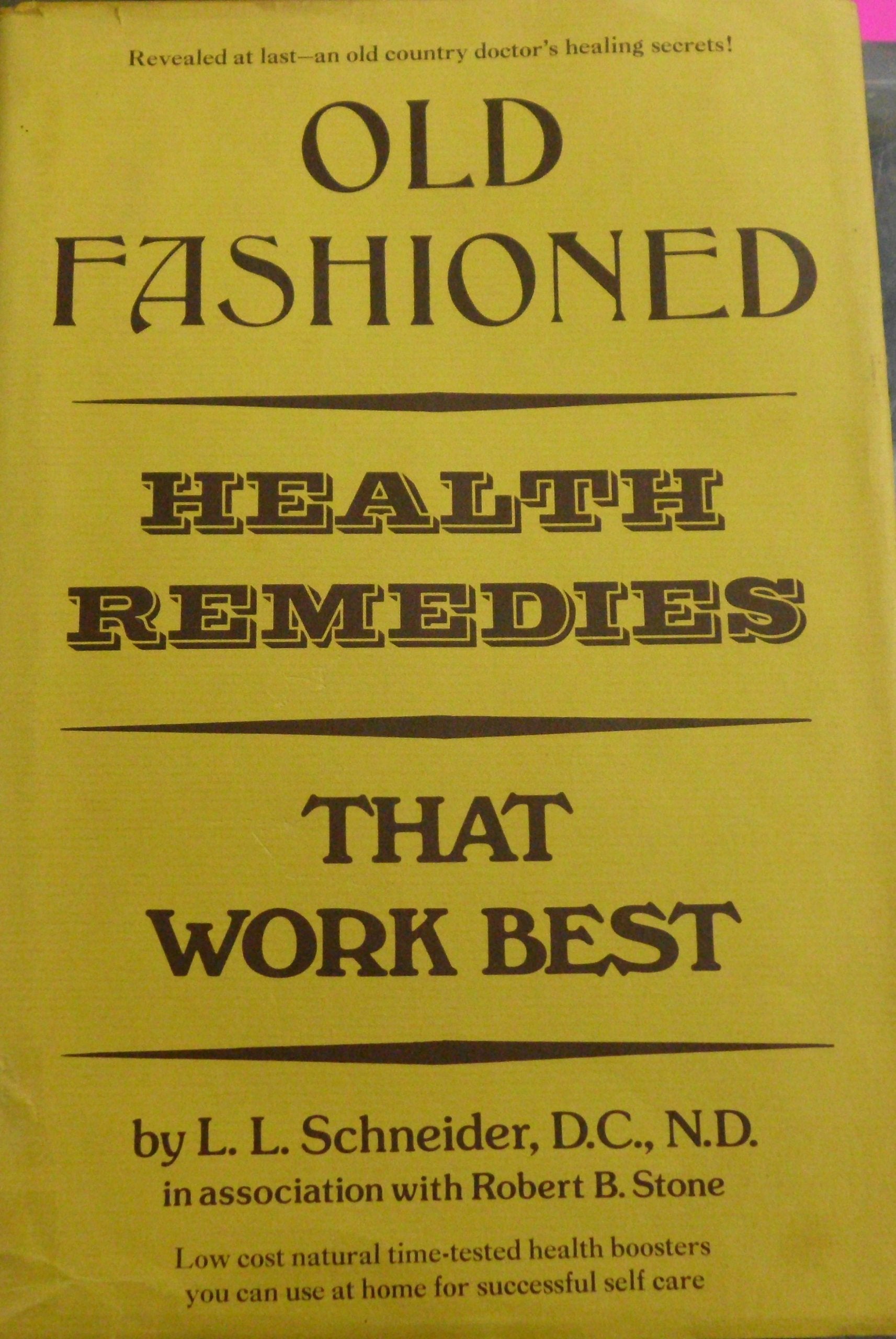 OldFashioned Health Remedies That Work Best: Low Cost Natural TimeTested Health Boosters You Can Use at Home for Successful Se,Used