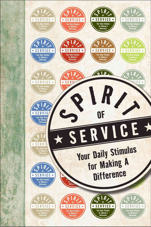 Spirit of Service: Your Daily Stimulus for Making a Difference,Used