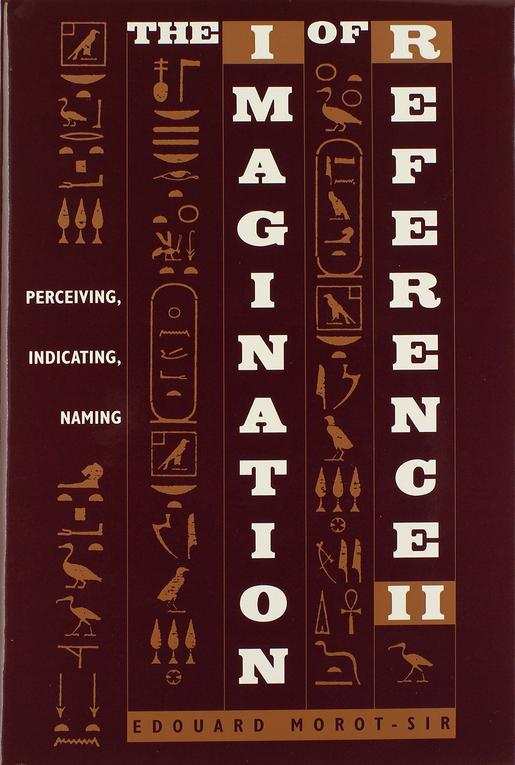 The Imagination Of Reference Ii: Perceiving, Indicating, Naming,Used
