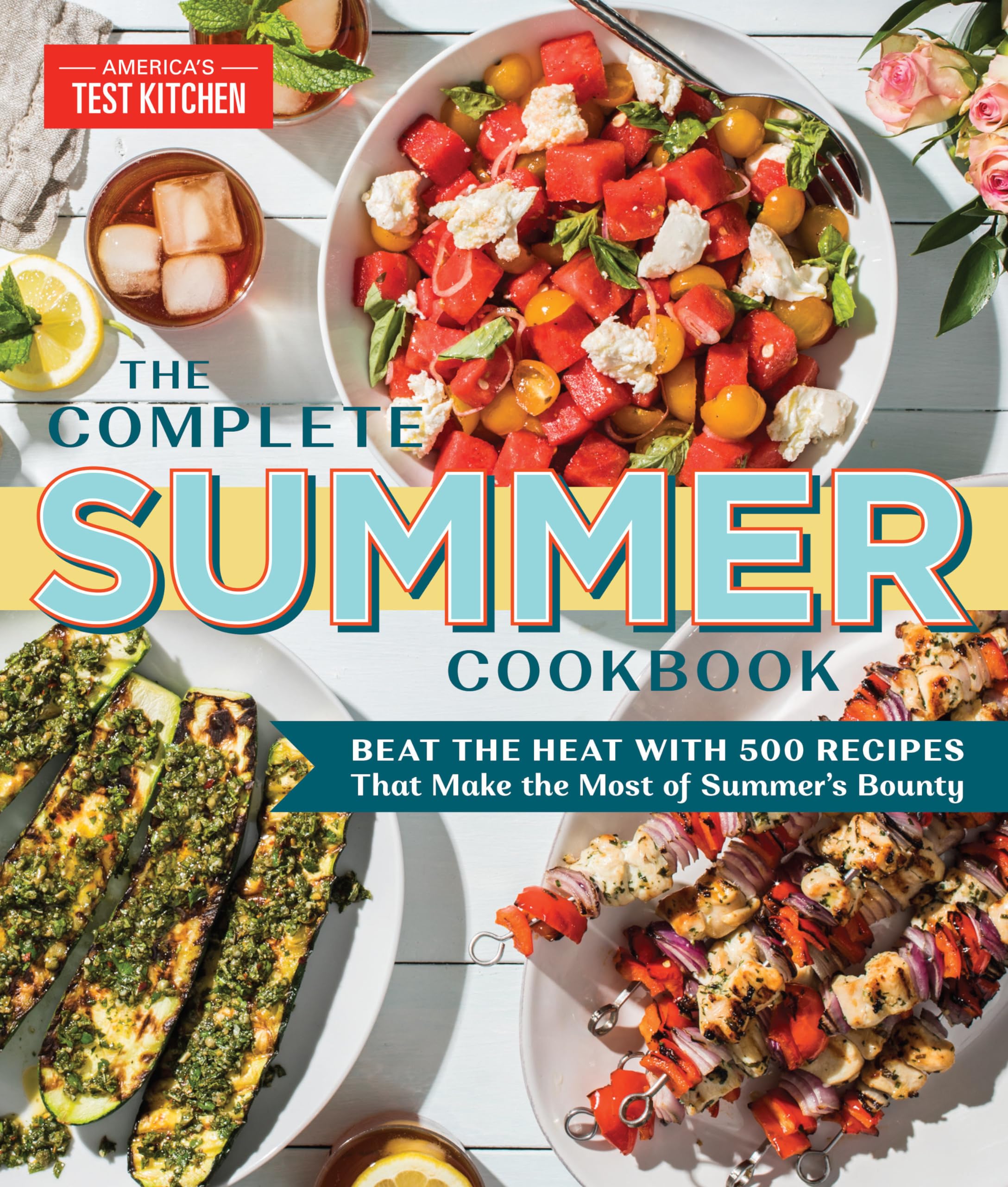 The Complete Summer Cookbook: Beat the Heat with 500 Recipes that Make the Most of Summer's Bounty (The Complete ATK Cookbook Se,Used